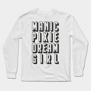 manic pixie dream girl Long Sleeve T-Shirt